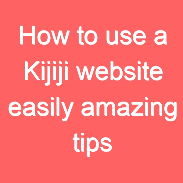 How to use a Kijiji website easily amazing tips from this urdu hindi